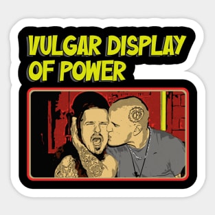 Vulgar display of power comic art Sticker